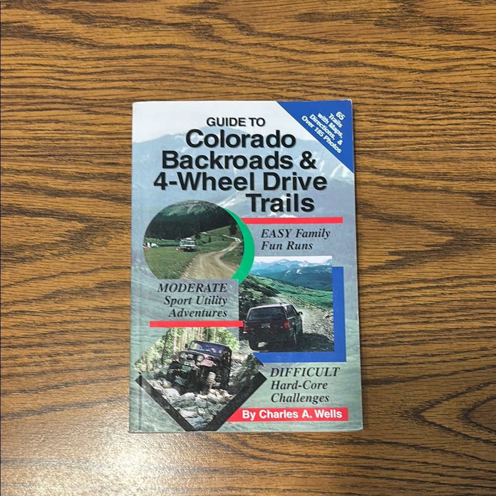 Colorado Backroads & 4-Wheel Drive Trails Guide Book